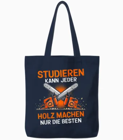 T-Shirt with German Text "studieren Kann Jeder Holz Machen Nur Die Besten Holzfäller [, Black, S Tote Bags - Navy