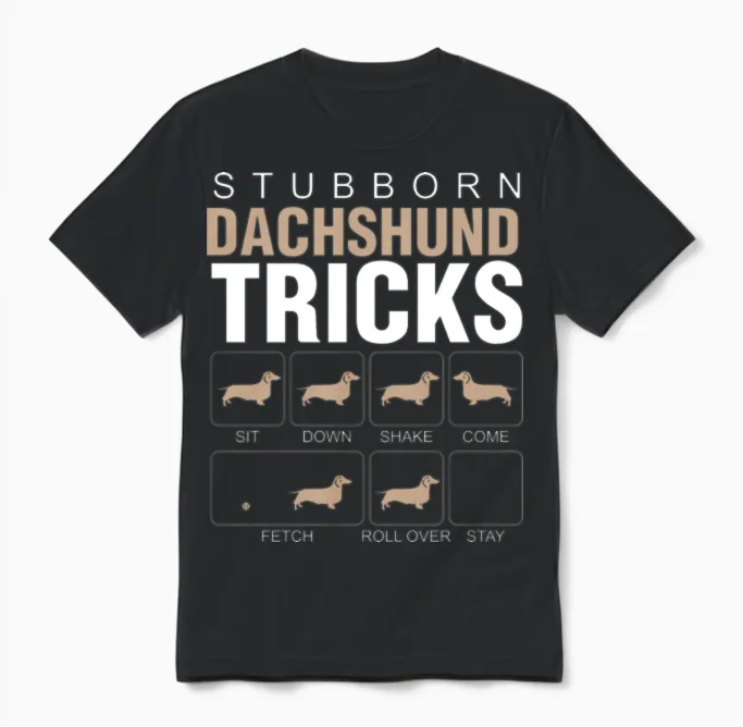 Stubborn Dachshund Tricks Unisex T-Shirt in Black