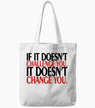If It Does Not Challenge You Tote Bags - White