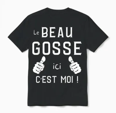 Le Beau Gosse Ici C'est Me! Phrase Humour Unique Original T-Shirt, Black, S Unisex T-Shirt - Black