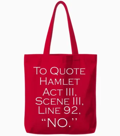 To Quote Hamlet Funny Literary Gifts for Women Men Tote Bags - Red
