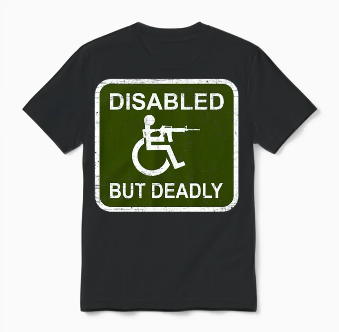 Disabled but Deadly Funny Military Graphic Unisex T-Shirt in Black