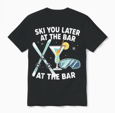 Après Ski Party Ski You Later at the Bar Skier Outfit Unisex T-Shirt - Black