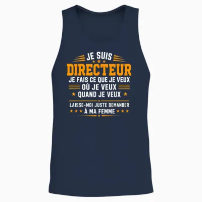 Blague Je Fais Ce Que Je Veux Humour Je Suis Directeur Unisex Tank Top - Navy