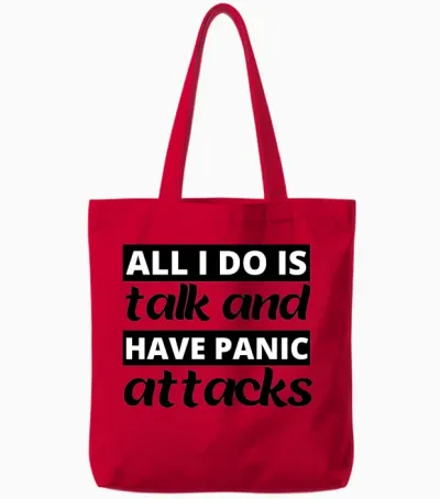 All I Do Is Talk and Have Panic Attacks Tote Bags - Red