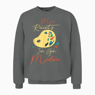 Mir Reicht's Ich Geh Malen Künstler Maler Zeichnen Malerin Unisex Sweatshirt - Graphite Heather