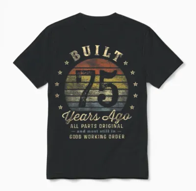 Built 75 Years Ago - All Parts Original Gifts 75th Birthday Unisex T-Shirt - Black