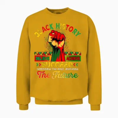 Believe Achieve Succeed African Freedom Black History Month Unisex Sweatshirt - Gold