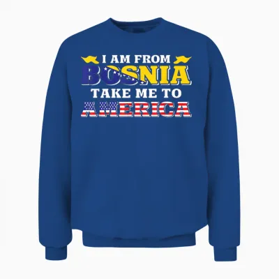 I Am from Bosnia Take Me to America & Bosnien Herzegowina Unisex Sweatshirt - Royal