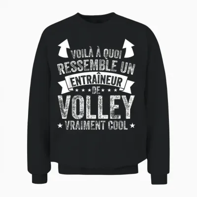Coach Volleyball Un Entraîneur De Volley Vraiment Cool Unisex Sweatshirt - Black