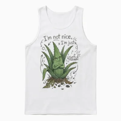 I’m Not Nice, I’m Just Useful – Plant Humor Unisex Tank Top - White