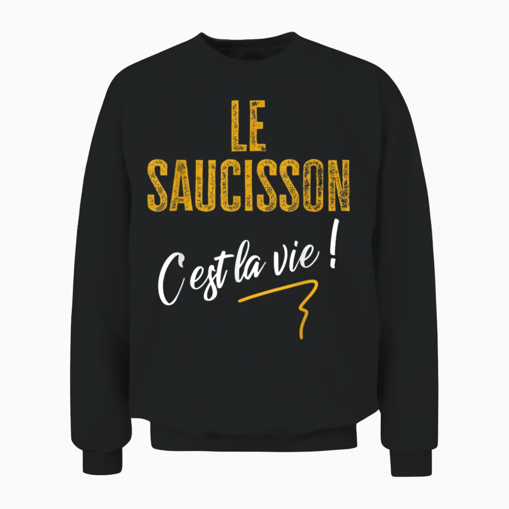 Saucisson C'est La Vie Humour Gift Man Woman Funny Idea T-Shirt, Black, S Unisex Sweatshirt in Black
