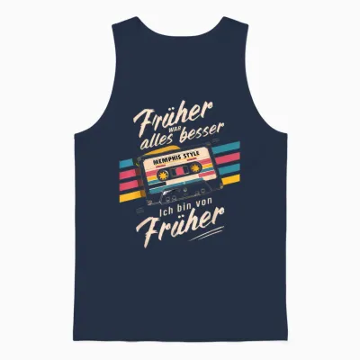 Früher War Alles Besser. Ich Bin Von Früher 80s 90s Retro T-Shirt, Black Unisex Tank Top - Navy