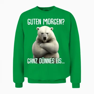 Guten Morgen Ganz Dünnes Eis - Morgenmuffel Eisbär T-Shirt, Black Unisex Sweatshirt - Irish Green