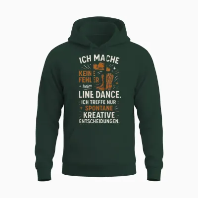 T-Shirt with German Text "ich Mache Keine Fehler Beim Line Dance". Ich Tre.. Unisex Hoodie - Forest