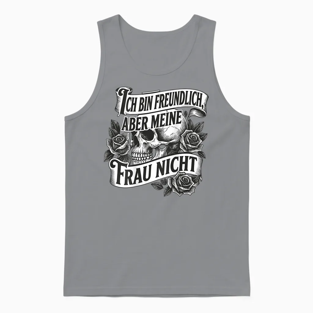 Ich Bin Freundlich Aber Meine Frau Nicht Totenkopf (on Back) Unisex Tank Top in Sport Grey