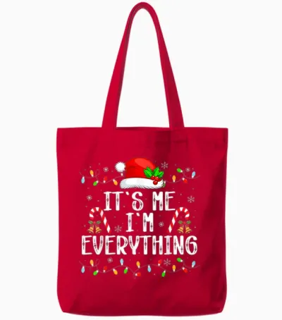 I Have Everything I Want for Christmas Its Me I'm Everything Tote Bags - Red