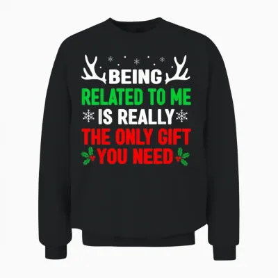 Being Related to Me Funny Christmas Shirts Women Men Family Unisex Sweatshirt - Black