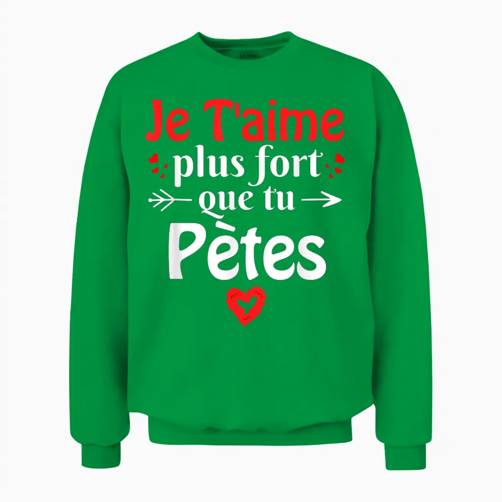 I Love You Stronger Than You Fart Couple Funny Valentine's Day Unisex Sweatshirt in Irish Green