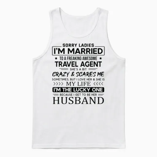 Travel Agent Funny Saying for Husband Unisex Tank Top in White