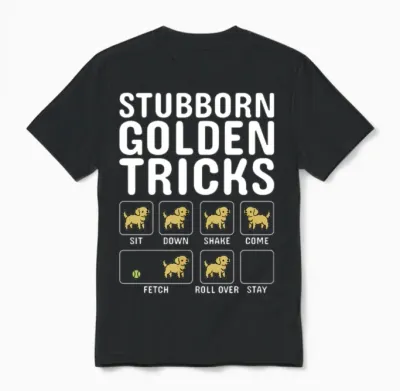 Stubborn Golden Retriever Tricks Unisex T-Shirt - Black