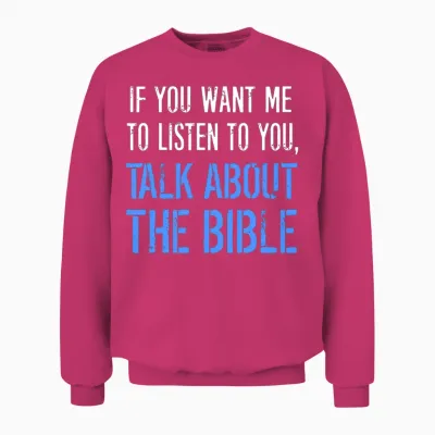 Funny Talk About the Bible Unisex Sweatshirt - Heliconia