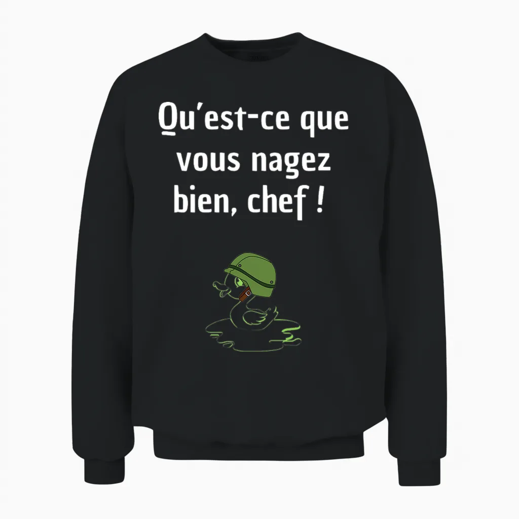Qu'est-Ce Que Vous Nagez Bien, Chef! T-Shirt Haut De Gamme Unisex Sweatshirt in Black