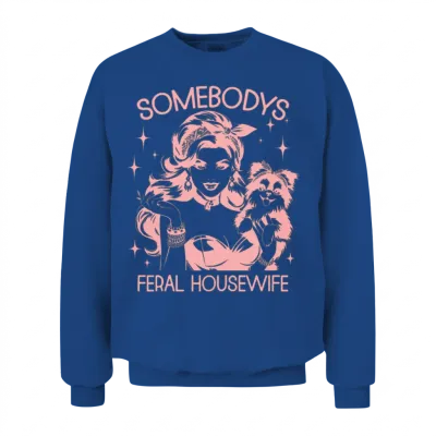 Somebodys Feral Retro Housewife Puppy Unisex Sweatshirt - Royal