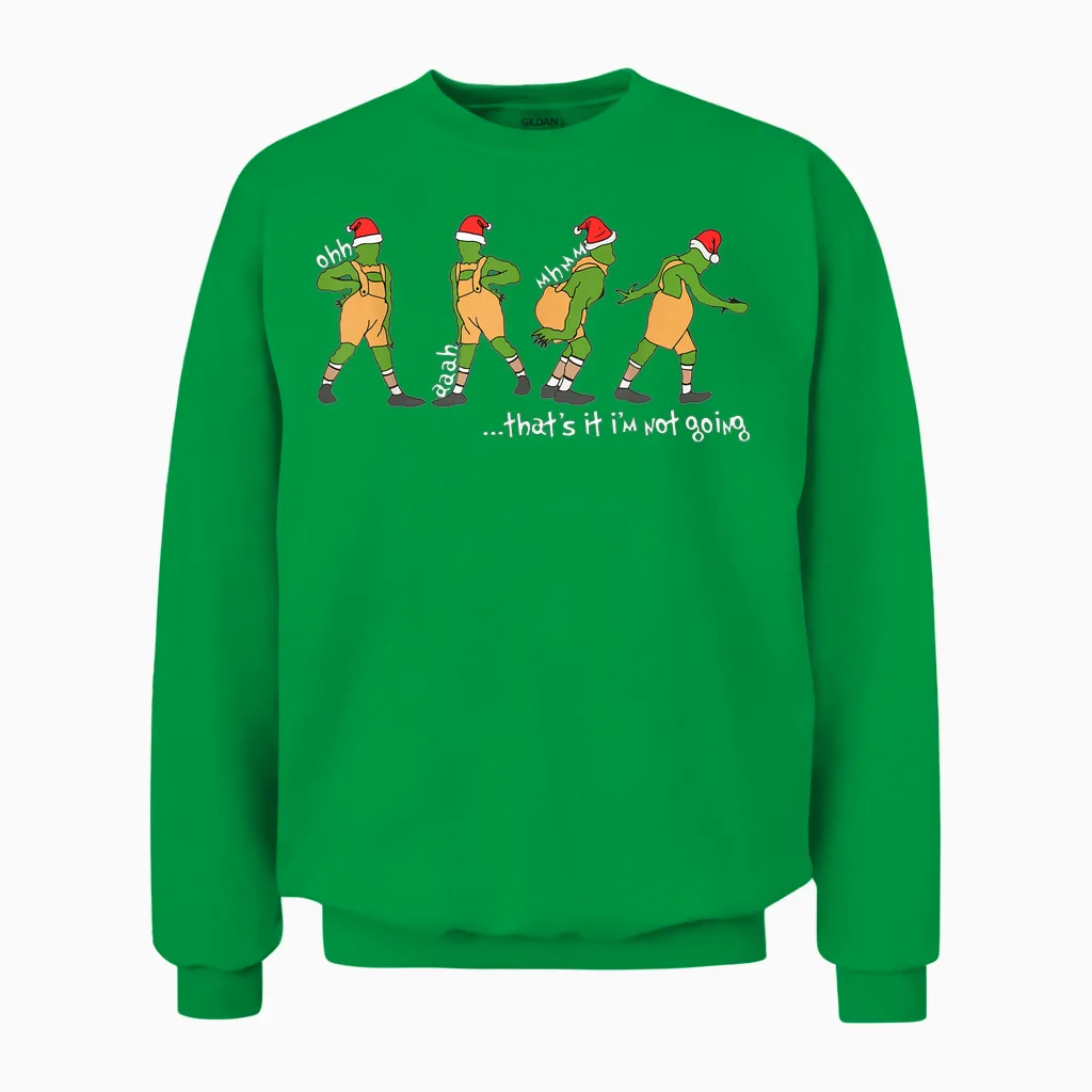 Funny Xmas That's It I'm Not Going Christmas Boy Girl Santa Unisex Sweatshirt in Irish Green