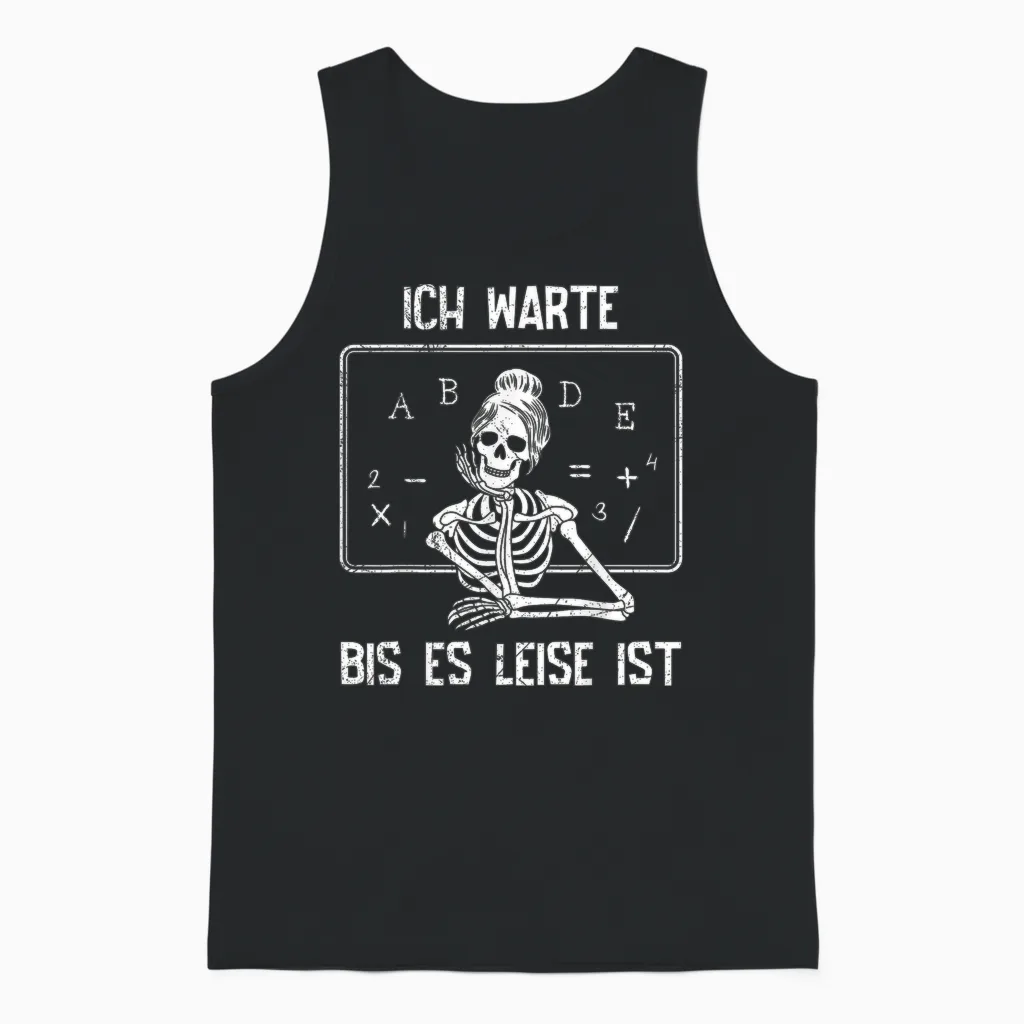 Ich Warte Bis Es Leise Ist Lehrer Lehrerin Unisex Tank Top in Black