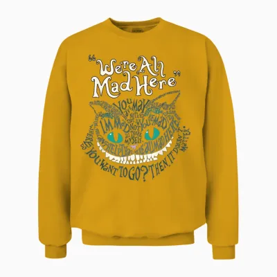 Cheshire Alice Cat Wir Sind Alle Verrückt Hier Wunderland T-Shirt, Black Unisex Sweatshirt - Gold