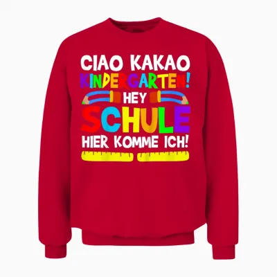 Ciao Kakao Kindergarten Hey Schule | Einschulung 1. Klasse Unisex Sweatshirt - Red
