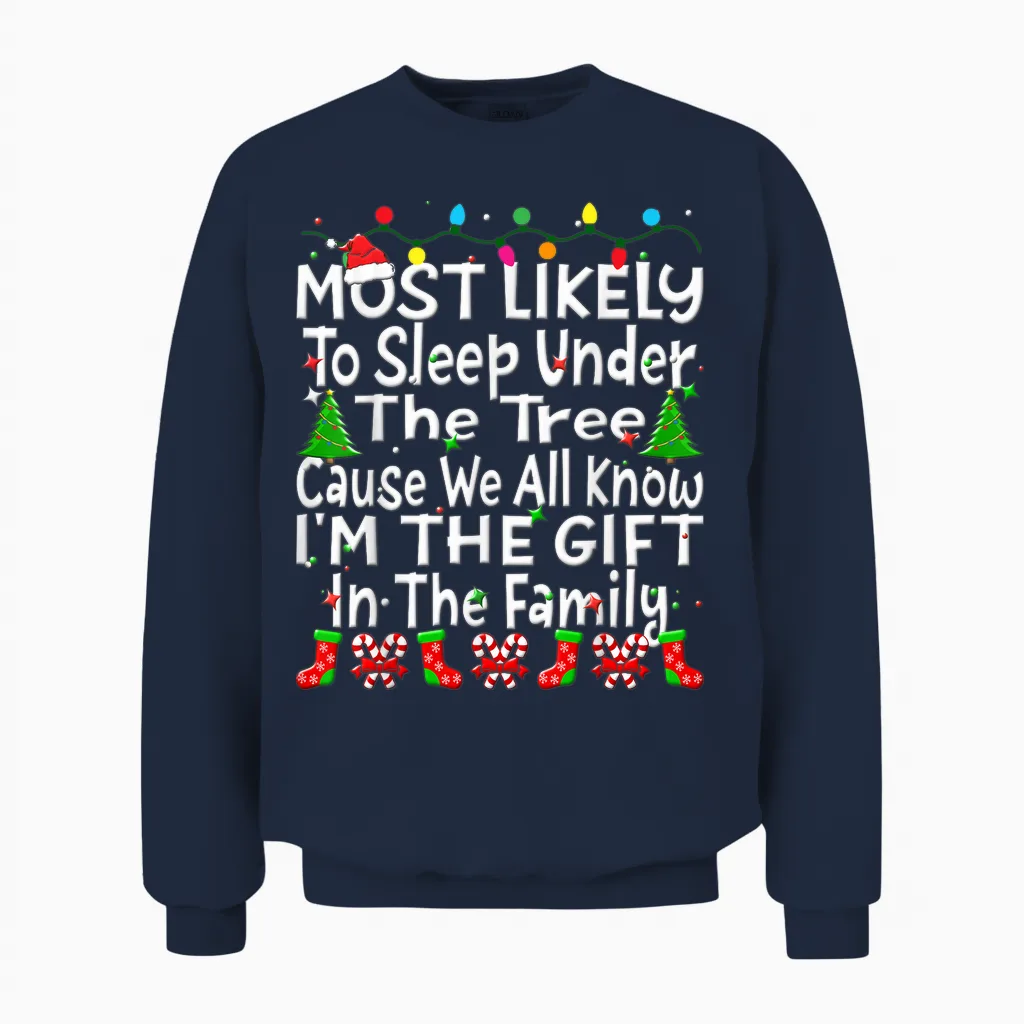 Most Likely to Sleep Under the Tree I'm the Gift Christmas Unisex Sweatshirt in Navy