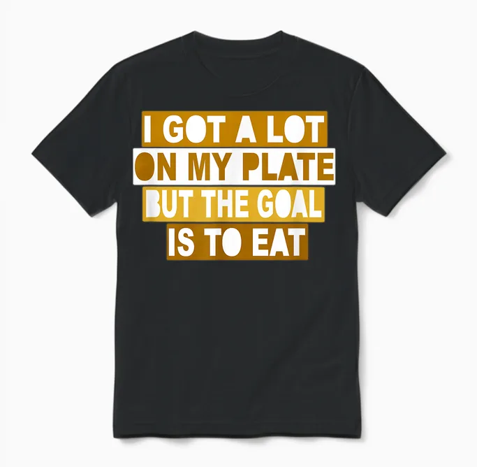 Braune Farbe the Goal Is to Eat Brown Grafik Unisex T-Shirt in Black