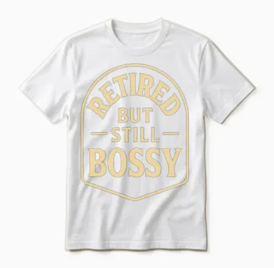 Retired but Still Bossy - Funny Vintage Retirement Unisex T-Shirt - White