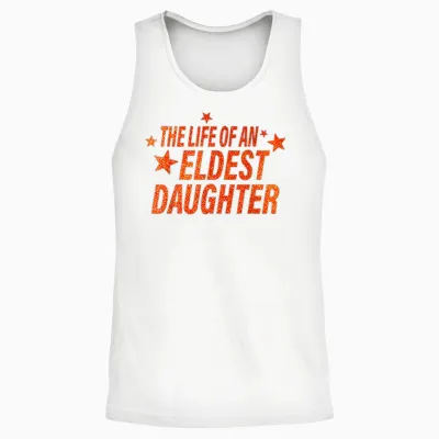 The Life of an Eldest Daughter Unisex Tank Top - White