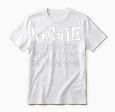 Karate Funny Quote Unisex T-Shirt - White