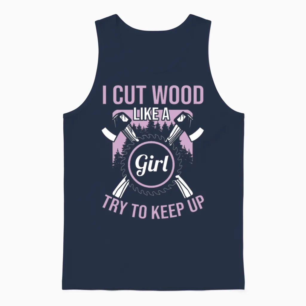 Cut Wood Like a Girl Lumberjack Unisex Tank Top in Navy