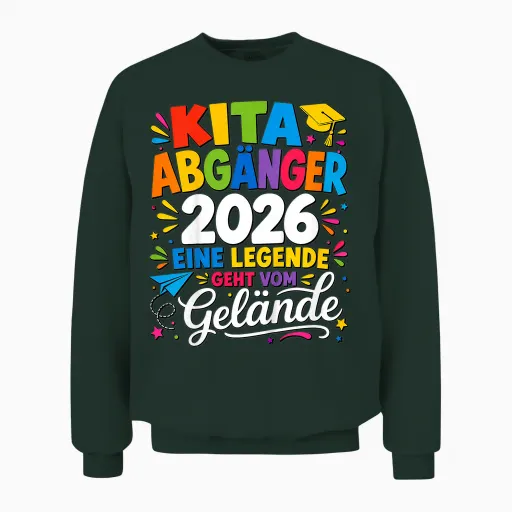 Kita Abgänger 2026 Eine Legende Geht Vom Gelände Unisex Sweatshirt in Forest