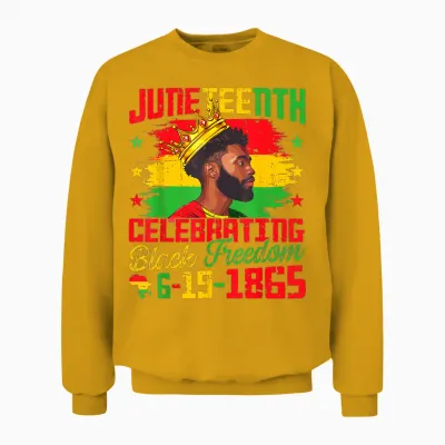 Juneteenth Shirts Men Celebrating Black Freedom Black King Unisex Sweatshirt - Gold