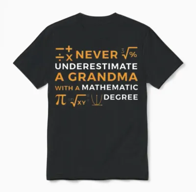 A Grandma with a Mathematic Degree Unisex T-Shirt - Black