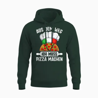 T-Shirt with German Text "pizzabacken Aus Dem Weg Ich Muss Pizza Machen Pizzabäcker" Unisex Hoodie - Forest