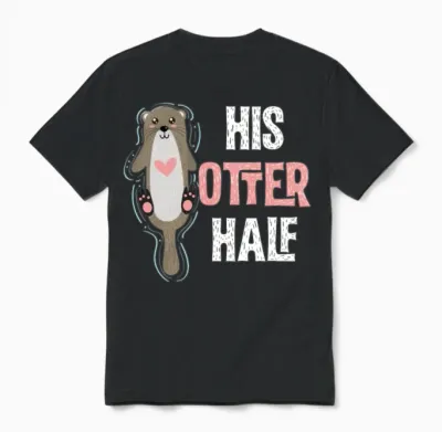 His Otter Half Punny Romantic Couple Valentine's Unisex T-Shirt - Black