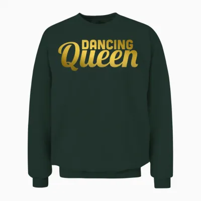 Dancing Queen T-Shirt | Cooles Lustiges Shirt Für Mädchen Tänzerinnen Unisex Sweatshirt - Forest