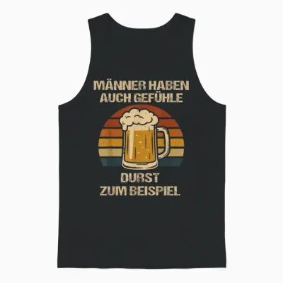 Männer Haben Auch Gefühle Durst – Lustiger Bier Spruch Unisex Tank Top - Black
