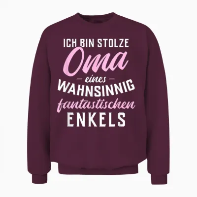 T-Shirt with German Text "ich Bin Stolze Oma Einer Wahnsinnig Fantastischen Grandkel" Unisex Sweatshirt - Maroon