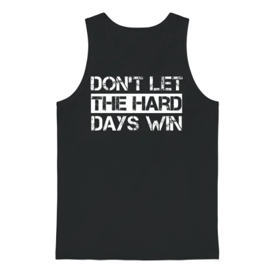 Dont Let the Hard Days Win Gym Fitness Workout Unisex Tank Top - Black