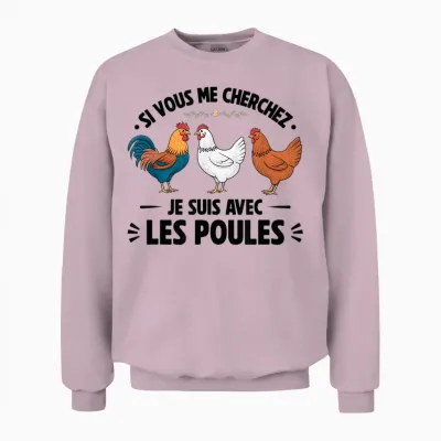 Si Vous Cherchez Me Je Suis Avec Les Poules Funny Farmer Unisex Sweatshirt - Light Pink