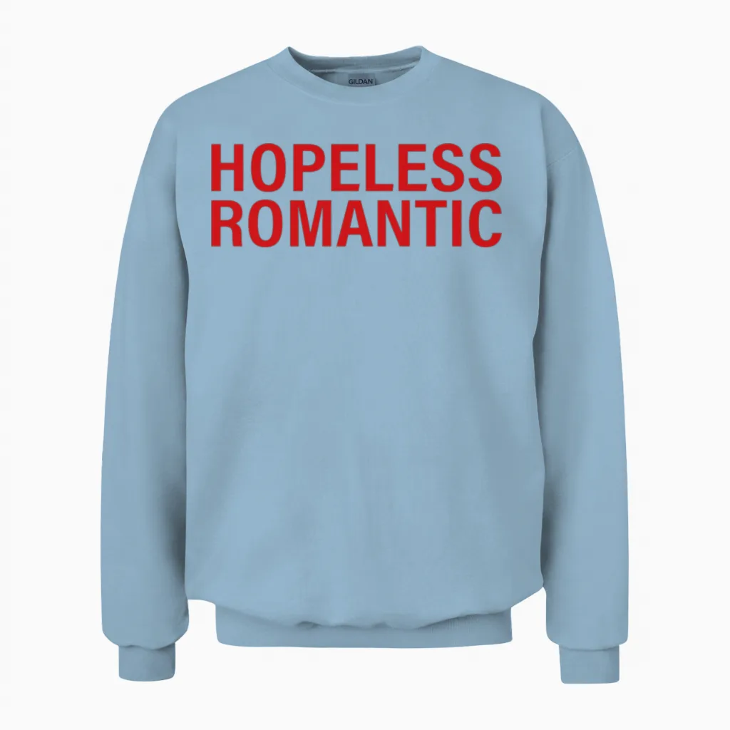 Hopeless Romantic Unisex Sweatshirt in Light Blue