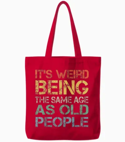 It's Weird Being the Same Age as Old People Retro Sarcastic T-Shirt, Black Tote Bags - Red